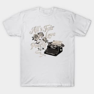 all s fair in love and poetry | rose and typewrite T-Shirt